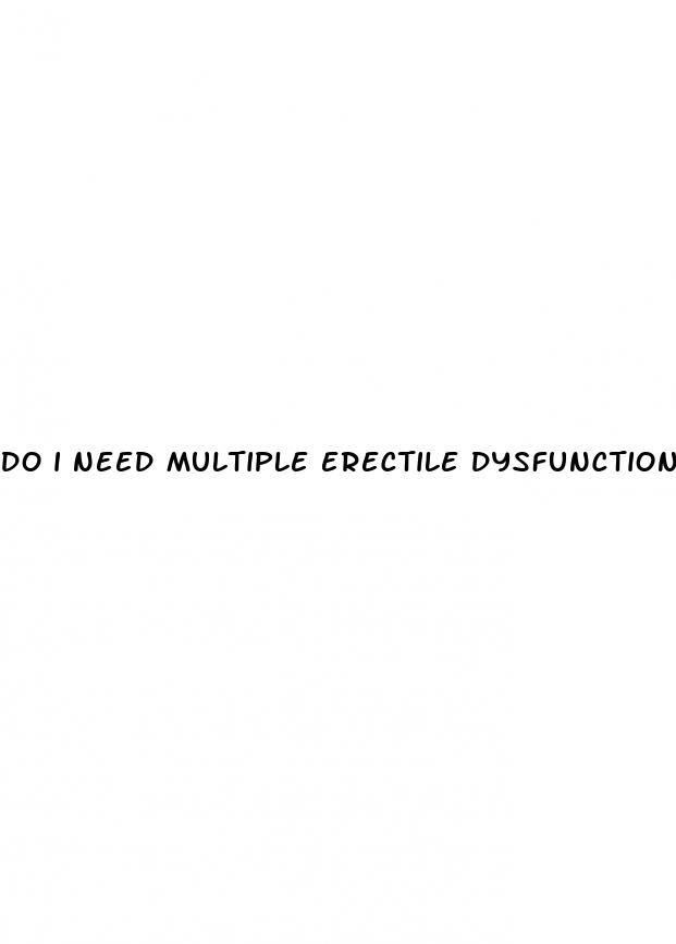 do i need multiple erectile dysfunction medications