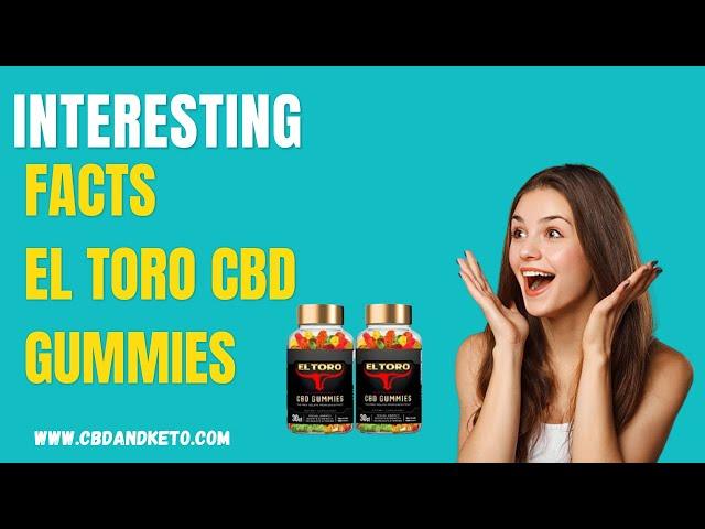 El Toro CBD Gummies For Erectile Dysfunction Review Benefits Does